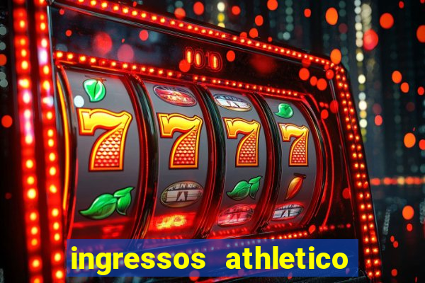 ingressos athletico x flamengo